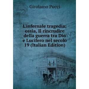   Dio e Lucifero nel secolo 19 (Italian Edition): Girolamo Pucci: Books