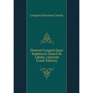  Et Latine; (Ancient Greek Edition) Longinus Dionysius Cassius Books