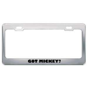  Got Mickey? Boy Name Metal License Plate Frame Holder 