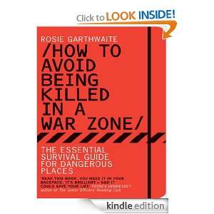 How to Avoid Being Killed in a War Zone: The Essential Survival Guide 