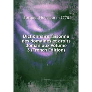  domaniaux Volume 3 (French Edition) Bosquet Monsieur m.1778 Books