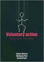 Voluntary Action Brains, Minds, and Sociality, (0198527543), Sabine 