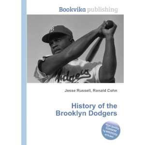  History of the Brooklyn Dodgers Ronald Cohn Jesse Russell Books