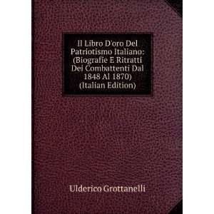   Dal 1848 Al 1870) (Italian Edition) Ulderico Grottanelli Books