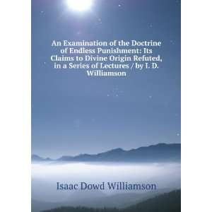   Series of Lectures / by I. D. Williamson Isaac Dowd Williamson Books