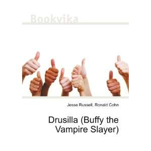   Drusilla (Buffy the Vampire Slayer) Ronald Cohn Jesse Russell Books