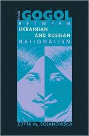 Nikolai Gogol Between Ukrainian and Russian Nationalism, (0674022912 