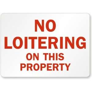  No Loitering on this Property Aluminum Sign, 14 x 10 