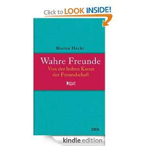 Wahre Freunde Von der hohen Kunst der Freundschaft (German Edition 