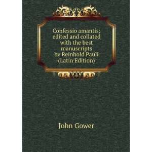Confessio amantis; edited and collated with the best manuscripts by 