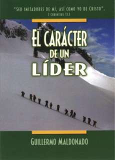   El Caracter de un Lider by Guillermo Maldonado 