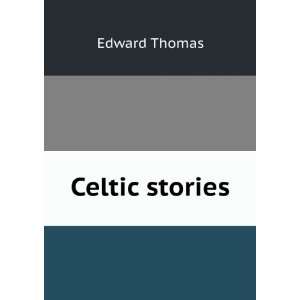  Celtic stories: Edward Thomas: Books