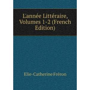   raire, Volumes 1 2 (French Edition) Elie Catherine FrÃ©ron Books