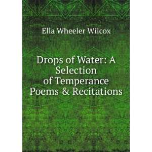   of Temperance Poems & Recitations: Ella Wheeler Wilcox: Books