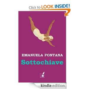 Sottochiave (Italian Edition) Emanuela Fontana  Kindle 