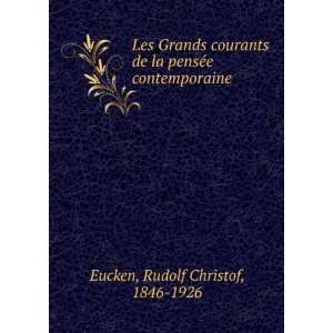   la pensÃ©e contemporaine Rudolf Christof, 1846 1926 Eucken Books