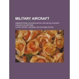 Military aircraft observations on DODs aerial refueling 