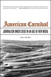 american carnival journalism neil henry hardcover $ 33 60