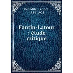  Fantin Latour  Ã©tude critique LÃ©once, 1859 1925 