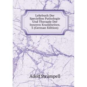   Der Inneren Krankheiten. 3 (German Edition) Adolf StrÃ¼mpell Books