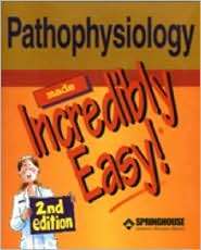 Pathophysiology Made Incredibly Easy, (1582551685), Lippincott 