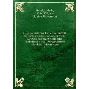   Ludwik, 1858 1930,Lviv, Ukraine. Universytet Finkel Books