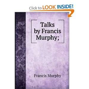  Talks by Francis Murphy; Francis Murphy Books