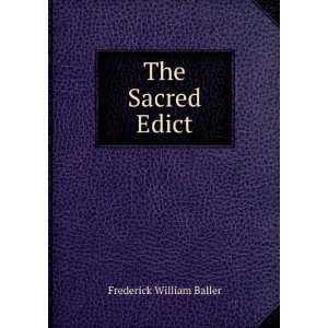  The Sacred Edict Frederick William Baller Books