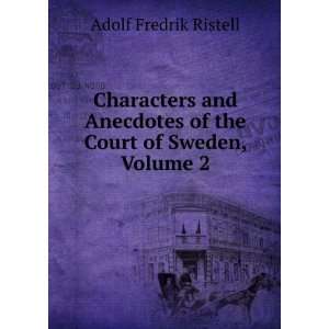   Court of Sweden, Volume 2 Adolf Fredrik Ristell  Books