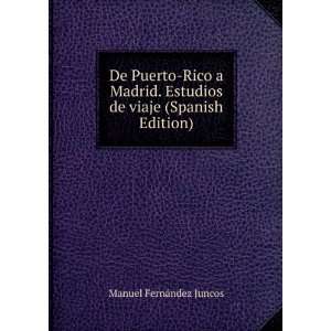 De Puerto Rico a Madrid. Estudios de viaje (Spanish Edition) Manuel 