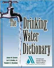 The Drinking Water Dictionary, (0071375139), American Water Works 