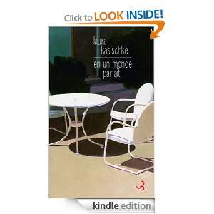 En un monde parfait (LITT. ETR.) (French Edition) Laura Kasischke 