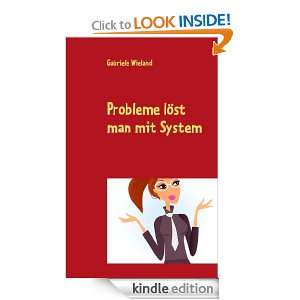 Probleme löst man mit System (German Edition) Gabriele Wieland 