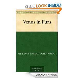 Venus in Furs Ritter von Leopold Sacher Masoch  Kindle 