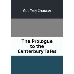    The Prologue to the Canterbury Tales: Geoffrey Chaucer: Books