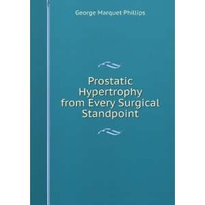   from Every Surgical Standpoint George Marquet Phillips Books