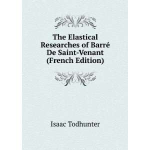   of BarrÃ© De Saint Venant (French Edition) Isaac Todhunter Books