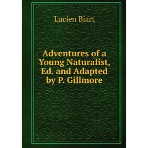   Young Naturalist, Ed. and Adapted by P. Gillmore Lucien Biart Books