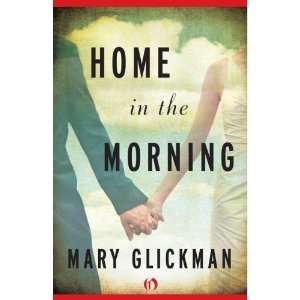   Morning (Paperback) 2010 (Home in the Morning) Mary Glickman Books