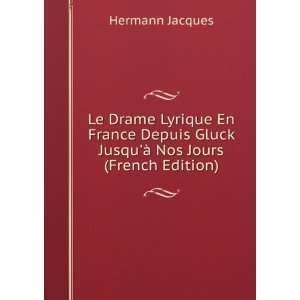   Gluck JusquÃ  Nos Jours (French Edition) Hermann Jacques Books