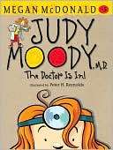 Judy Moody, M. D. The Doctor is In (Judy Moody Series #5)
