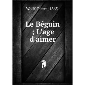  Le BÃ©guin ; Lage daimer Pierre, 1865  Wolff Books