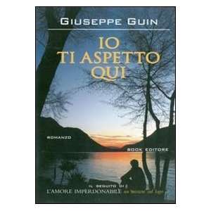  Io ti aspetto qui (9788872326572) Giuseppe Guin Books