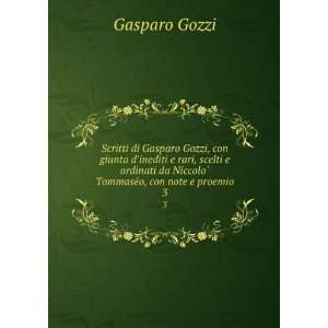  Scritti di Gasparo Gozzi, con giunta dinediti e rari 