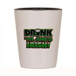 Shot Glass White and Black of Drinking Humor Drink Til Shes Irish St 
