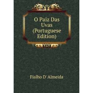  O Paiz Das Uvas (Portuguese Edition) Fialho D Almeida 