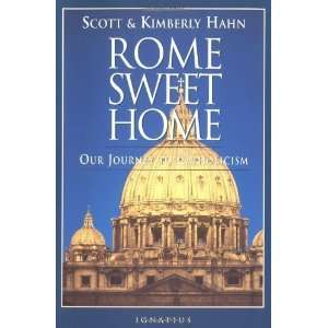   Sweet Home Our Journey to Catholicism [Paperback] Scott Hahn Books