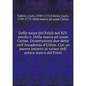  Delle usure del Friuli nel XIV. secolo e. Della marca ad 