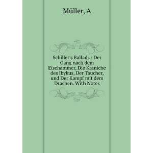   Taucher, und Der Kampf mit dem Drachen. With Notes: A MÃ¼ller: Books