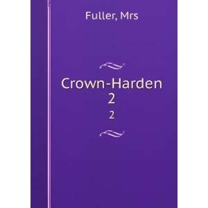  Crown Harden. 2 Mrs Fuller Books